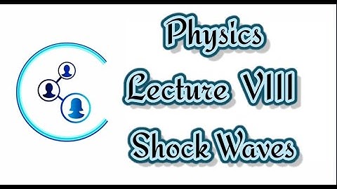Engg | VTU | Physics | Module 1 | Shock Waves | Lecture 7