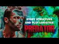 Predator film analysis  story structure and plot logistics  by rob ager