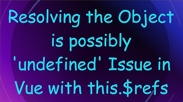 Resolving the Object is possibly 