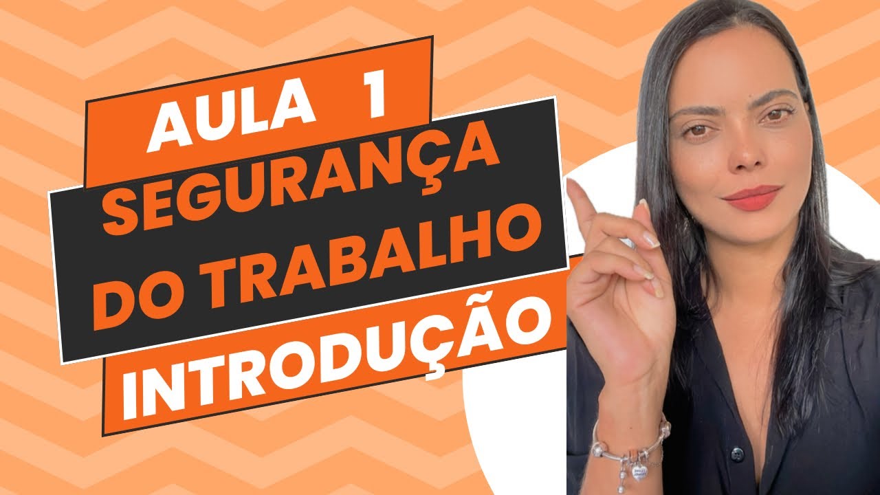 AULA 1 SEGURANÇA DO TRABALHO ( INTRODUÇÃO)
