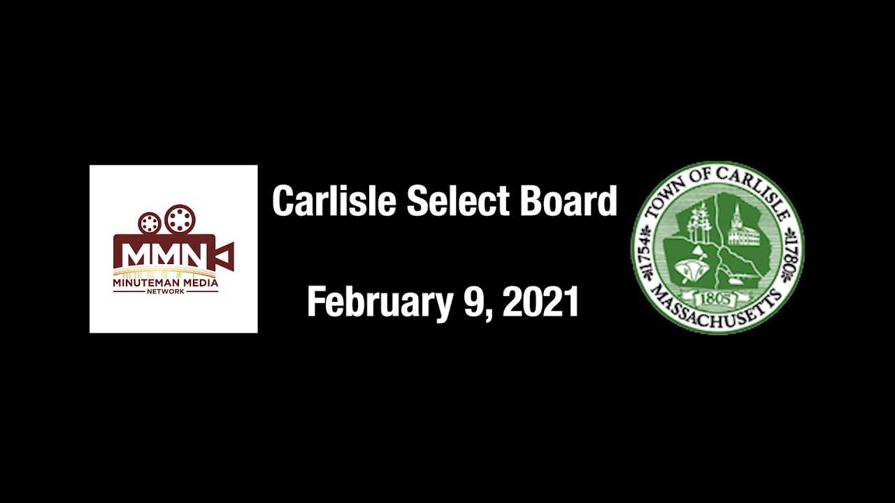 Carlisle Select Board, February 9, 2021. Carlisle, MA. YouTube