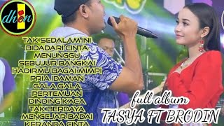 TASYA ROSMALA FT BRODIN-Tak sedalam ini,bidadaari cinta, | | full album | | #tasyarosmala #brodin