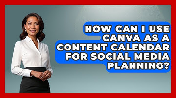 How Can I Use Canva As A Content Calendar For Social Media Planning? - Graphic Design Nerd