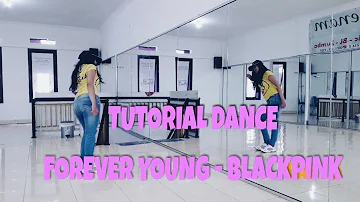 TUTORIAL DANCE FOREVER YOUNG - BLACKPINK (PART LISA)