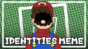 identities meme | super mario | mario aus