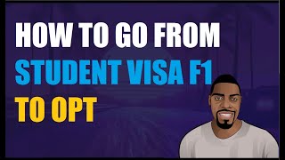 How to go from F1 student to  Optional Practical Training ( OPT) | Ben Analyst