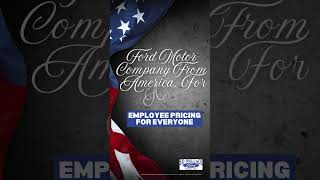 🚘 Ford Motor Company: From America, For America! For a limited time, enjoy Employee Pricing🔥