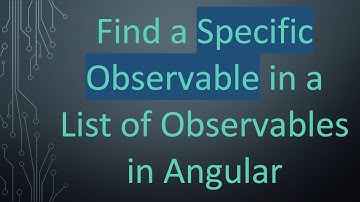 Find a Specific Observable in a List of Observables in Angular
