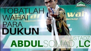 Tobatlah wahai para Dukun -  UAS