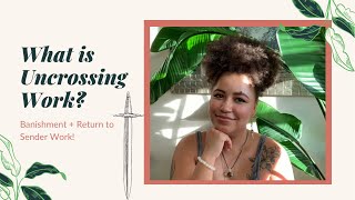 What is Uncrossing | Banishment | Return To Sender Work? | ⚔️💥