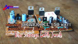MODIF 150 watt ocl driver So that the sound is IMPROVED by replacing the BD139 transistor with MJ...