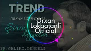 Orxan Lokbatanli _ Şirin Duygular |2021| Resimi