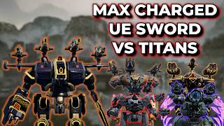 WR - Can Titans Survive A Fully Charged UE Sword Unit??? | War Robots