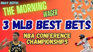 2024 NBA Playoffs Predictions and Picks | MLB Monday Best Bets | The Morning Wager 5/20/24