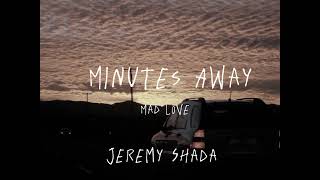 Watch Jeremy Shada Minutes Away video