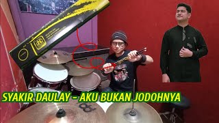 Syakir Daulay - Aku Bukan Jodohnya (Cover Drum 