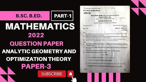 B.Sc. B.Ed. PART-1 ANALYTIC GEOMETRY AND OPTIMIZATION THEORY 2022 / MATHEMATICS QUESTION PAPER-3