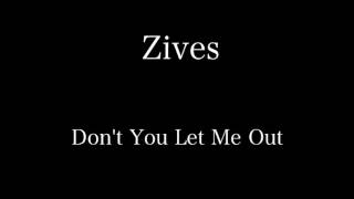 Don't You Let Me Out (Radio Edit) - Zives Resimi