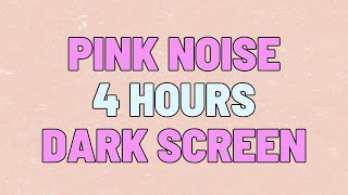 4 Hours Pink Noise | Sleep, Study, Focus | NO ADS