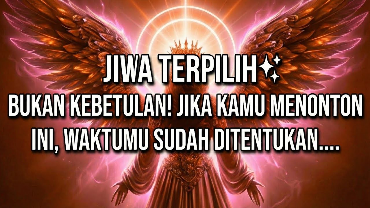 JIWA TERPILIH ✨Bukan Kebetulan! Jika Kamu Menonton Ini, Waktumu Sudah Ditentukan....