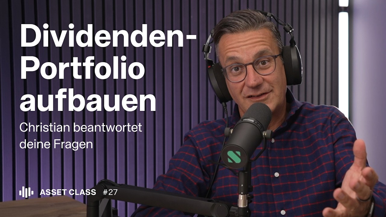 Dividenden kassieren statt lange investieren? | Q&A mit Christian | Asset Class #27