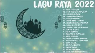 Koleksi Lagu Raya Terbaik 2022   Lagu Raya Aidilfitri Suasana Hari Raya   Ramadan