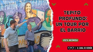 TEPITO profundo: Un TOUR por el BARRIO | Hernán Gómez