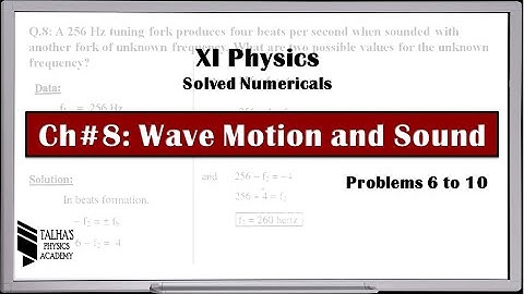 XI Solved Numericals|Ch#8 Wave Motion & Sound | Problem 6 to 10 | Talha