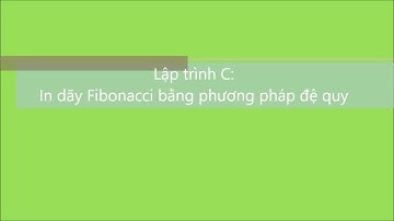 Lập trình C-SO: In dãy Fibonacci bằng phương pháp đệ quy | V1Study.com