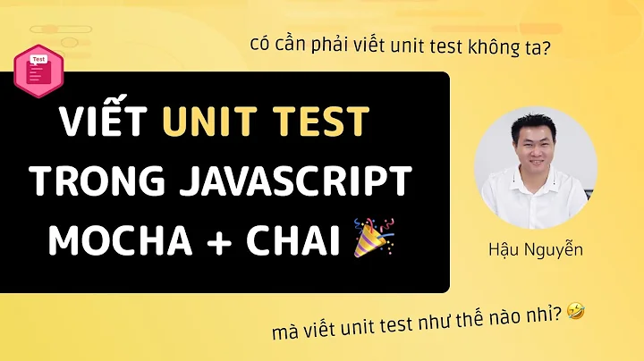 Unit Testing - Hướng dẫn viết trong Javascript 🎉