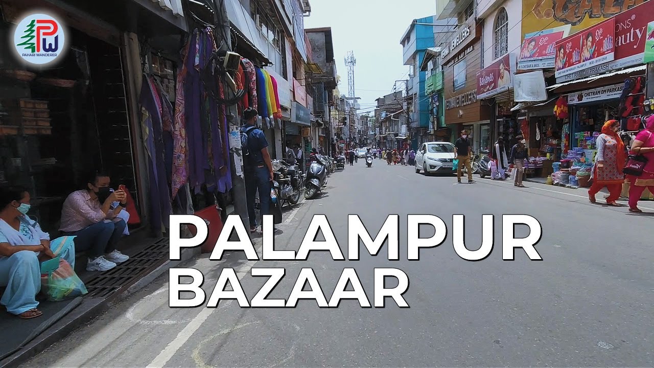 Palampur Bazaar  Explore the Beauty of Himachal Pradesh  Tea City of North INDIA  Pahari Wanderer