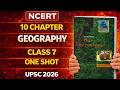 📘 NCERT Class 7 Geography – Complete One Shot | Chapters 1–10 | Full NCERT Coverage for UPSC 2026