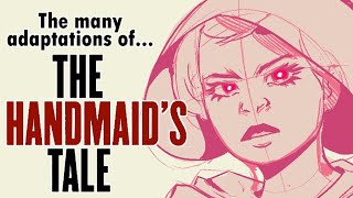 The Many Adaptations of the Handmaids Tale