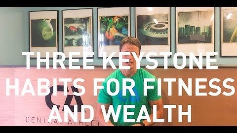 Three Keystone Habits for Fitness and Wealth