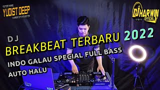 DJ BREAKBEAT TERBARU 2022 INDO GALAU SPECIAL FULL BASS AUTO HALU Feat Yudist Deep