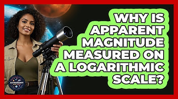 Why Is Apparent Magnitude Measured On A Logarithmic Scale? - Astronomy Made Simple