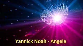 Yannick Noah - Angela (Lyrics)