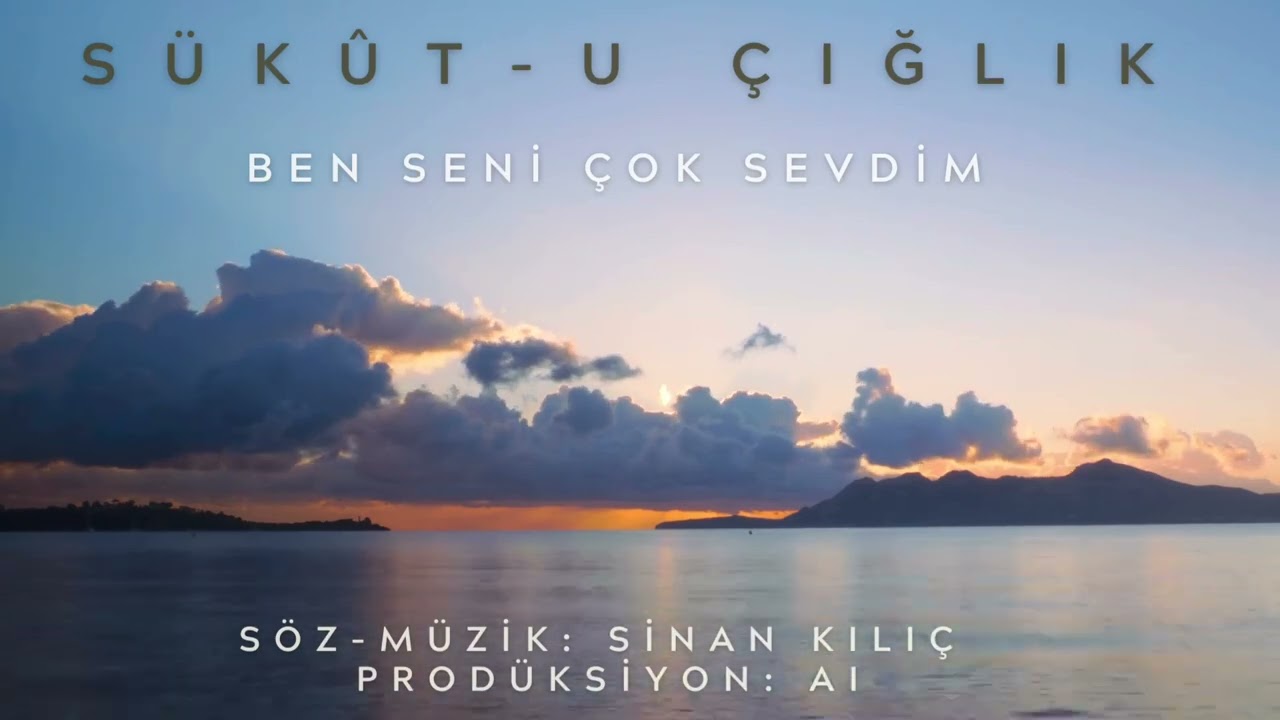 Ben seni çok sevdim…
