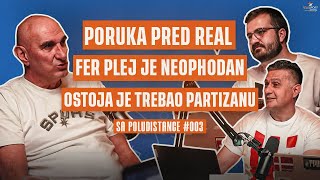 SA POLUDISTANCE EP. 3 - GORAN GRBOVIĆ: Partizanova i čačanska publika su edukovane!