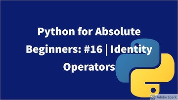 Python for Absolute Beginners: #16 | Identity Operators