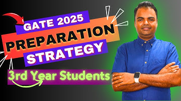 How to Prepare for GATE 2025, 3rd Year Engineering Students GATE Preparation Strategy 2025
