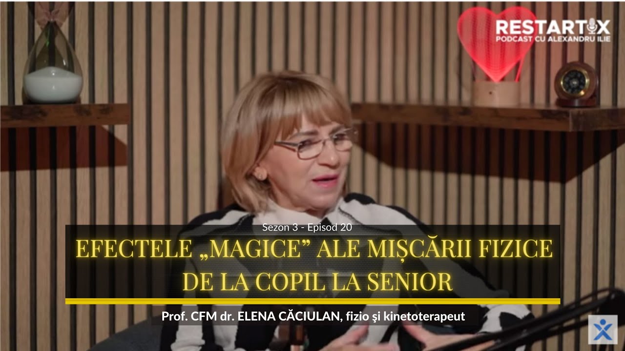 Efectele MAGICE ale MIŞCĂRII FIZICE ✨De la copil, la senior | Prof. Dr. ELENA CĂCIULAN(Sez.3, ep.20)