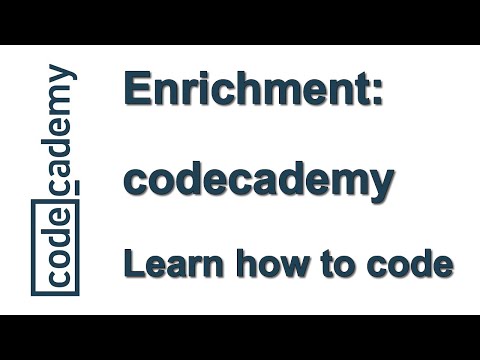 Enrichment - Learn how to code at codecademy.com