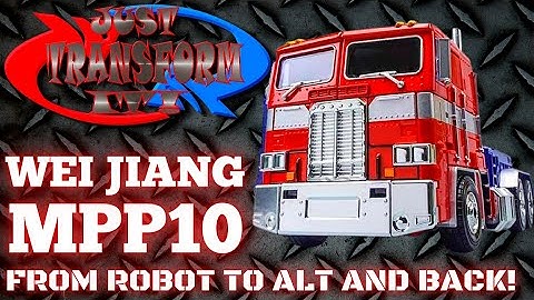 JUST TRANSFORM IT!: Wei Jiang MPP10 (Optimus Prime)