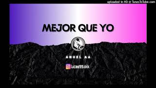 Anuel AA - Mejor Que Yo (Lukiitaah DJ) - ALETEO