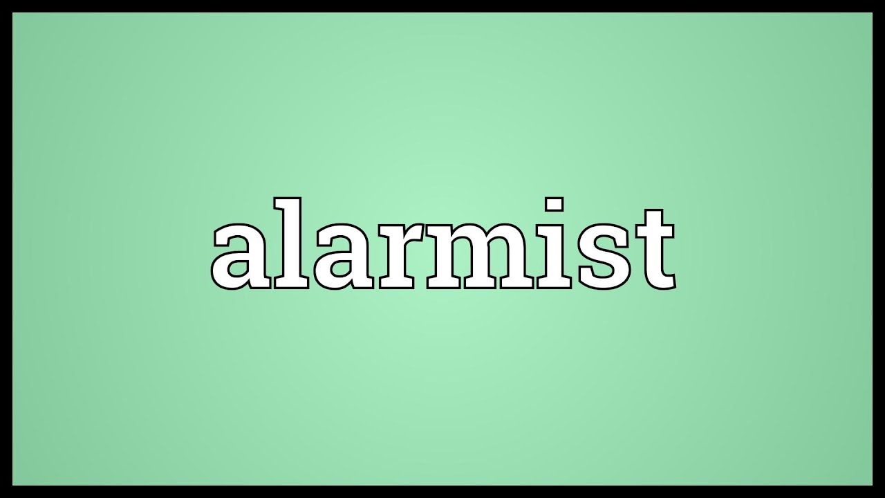 Alarmist Meaning - YouTube