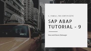 SAP ABAP Certificate Tutorial - 9 (New and Classic Debugger)