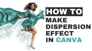 DISPERSION EFFECT in Canva for AMAZING DESIGNS
