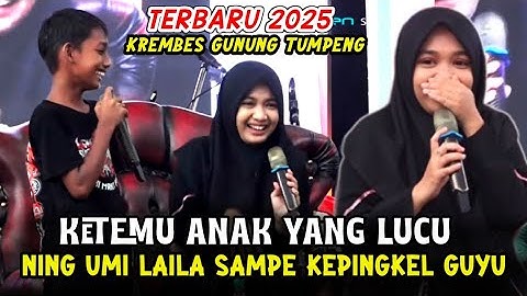 NING UMI LAILA TERBARU 2025 SAMPE KEMEKEL GUYUNE KETEMU ANAK LUCU LIVE KREMBES GUNUNG TUMPENG