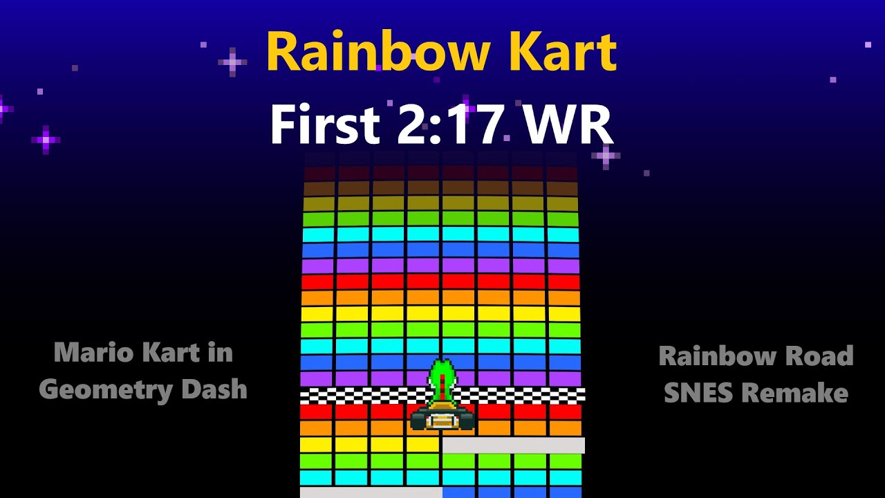 [WR] RAINBOW KART HISTORIC 2:17 - Geometry Dash remake of SNES Rainbow ...